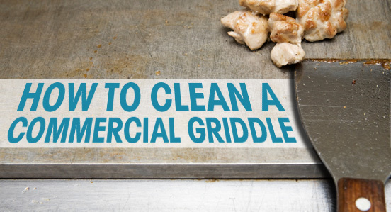 Commercial Flat Top Griddle Care